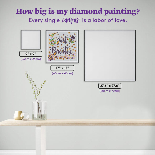 Diamond Painting Just Breathe 17" x 17" (43cm x 43cm) / Round With 13 Colors Including 2 ABs and 1 Special Diamond / 23,241